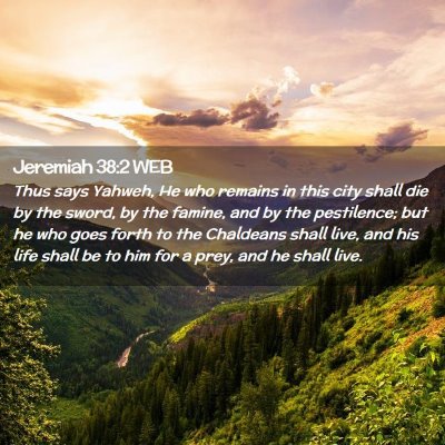 Picture 02 - Jeremiah 38:2 WEB - Thus says Yahweh, He who remains in this city - Bible Verse Picture