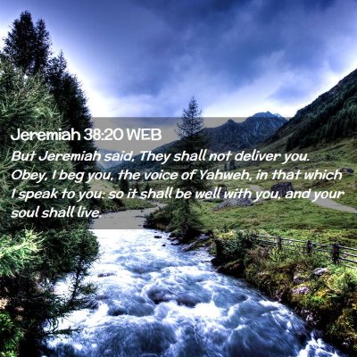 Picture 02 - Jeremiah 38:20 WEB - But Jeremiah said, They shall not deliver you. - Bible Verse Picture