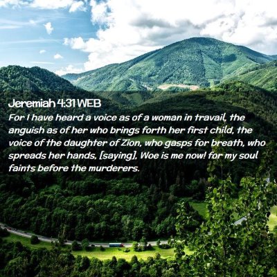 Picture 02 - Jeremiah 4:31 WEB - For I have heard a voice as of a woman in - Bible Verse Picture