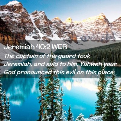 Picture 02 - Jeremiah 40:2 WEB - The captain of the guard took Jeremiah, and said - Bible Verse Picture