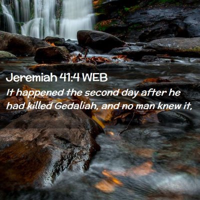 Picture 02 - Jeremiah 41:4 WEB - It happened the second day after he had killed - Bible Verse Picture