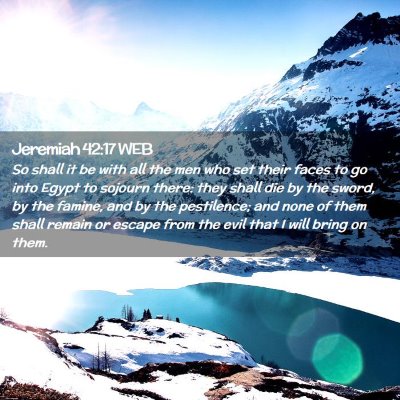 Picture 02 - Jeremiah 42:17 WEB - So shall it be with all the men who set their - Bible Verse Picture