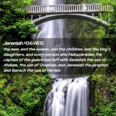 Picture 02 - Jeremiah 43:6 WEB - the men, and the women, and the children, and the - Bible Verse Picture