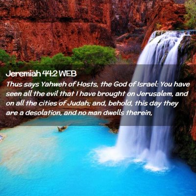Picture 02 - Jeremiah 44:2 WEB - Thus says Yahweh of Hosts, the God of Israel: You - Bible Verse Picture