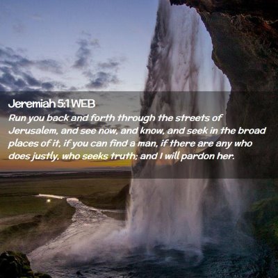 Picture 02 - Jeremiah 5:1 WEB - Run you back and forth through the streets of - Bible Verse Picture