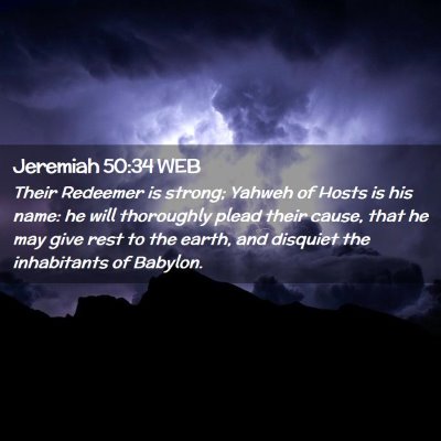 Picture 02 - Jeremiah 50:34 WEB - Their Redeemer is strong; Yahweh of Hosts is his - Bible Verse Picture