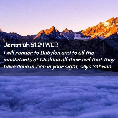Picture 02 - Jeremiah 51:24 WEB - I will render to Babylon and to all the - Bible Verse Picture