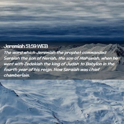 Picture 02 - Jeremiah 51:59 WEB - The word which Jeremiah the prophet commanded - Bible Verse Picture