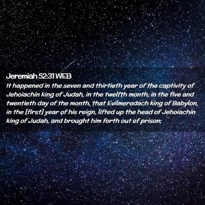 Picture 02 - Jeremiah 52:31 WEB - It happened in the seven and thirtieth year of - Bible Verse Picture