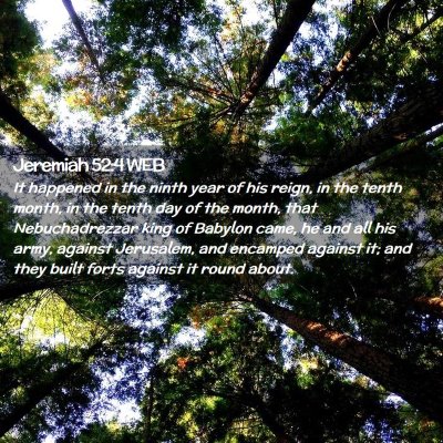 Picture 02 - Jeremiah 52:4 WEB - It happened in the ninth year of his reign, in - Bible Verse Picture