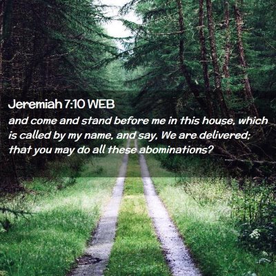 Picture 02 - Jeremiah 7:10 WEB - and come and stand before me in this house, which - Bible Verse Picture