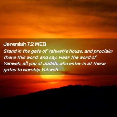 Picture 02 - Jeremiah 7:2 WEB - Stand in the gate of Yahweh's house, and proclaim - Bible Verse Picture