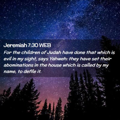 Picture 02 - Jeremiah 7:30 WEB - For the children of Judah have done that which is - Bible Verse Picture