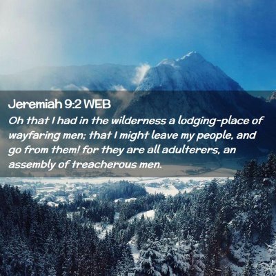 Picture 02 - Jeremiah 9:2 WEB - Oh that I had in the wilderness a lodging-place - Bible Verse Picture