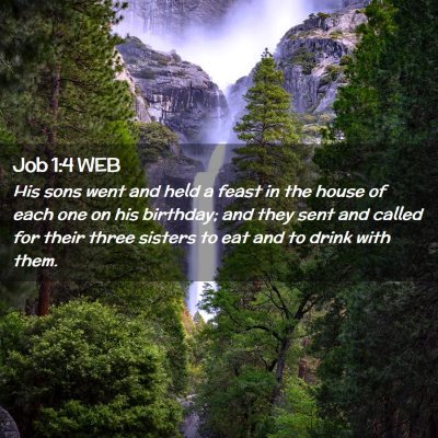 Picture 02 - Job 1:4 WEB - His sons went and held a feast in the house of - Bible Verse Picture