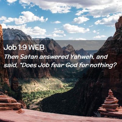 Picture 02 - Job 1:9 WEB - Then Satan answered Yahweh, and said, 