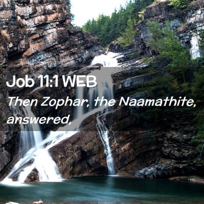 Picture 02 - Job 11:1 WEB - Then Zophar, the Naamathite, - Bible Verse Picture