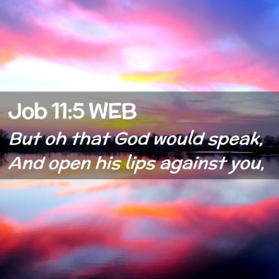 Picture 02 - Job 11:5 WEB - But oh that God would speak, And open his lips - Bible Verse Picture