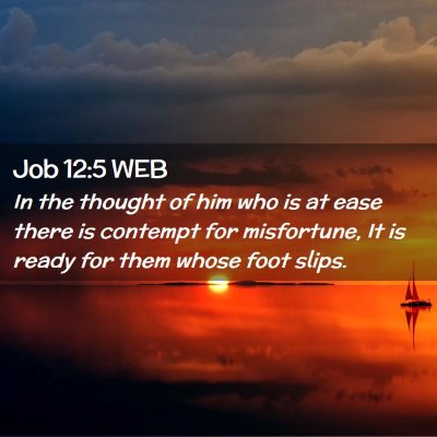 Picture 02 - Job 12:5 WEB - In the thought of him who is at ease there is - Bible Verse Picture