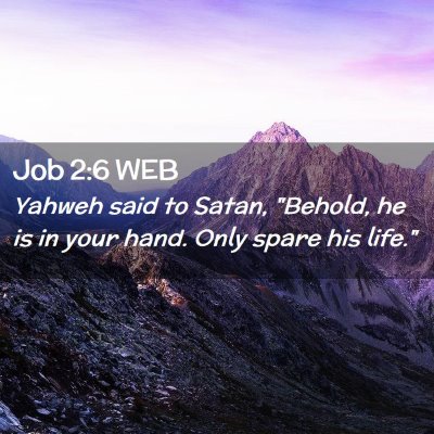 Picture 02 - Job 2:6 WEB - Yahweh said to Satan, 