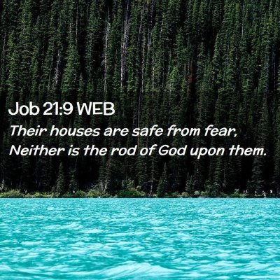 Picture 02 - Job 21:9 WEB - Their houses are safe from fear, Neither is the - Bible Verse Picture