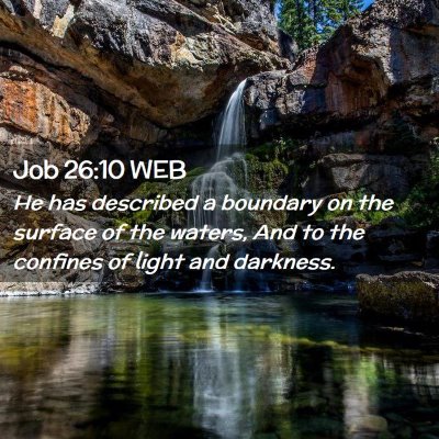 Picture 02 - Job 26:10 WEB - He has described a boundary on the surface of the - Bible Verse Picture