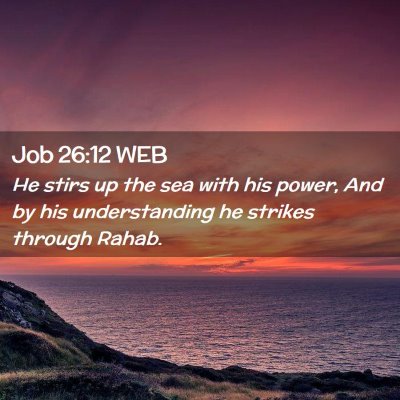 Picture 02 - Job 26:12 WEB - He stirs up the sea with his power, And by his - Bible Verse Picture