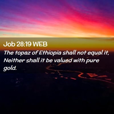 Picture 02 - Job 28:19 WEB - The topaz of Ethiopia shall not equal it, Neither - Bible Verse Picture