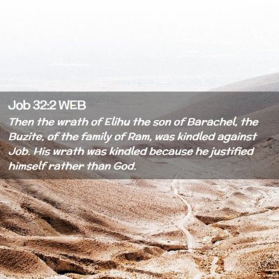 Picture 02 - Job 32:2 WEB - Then the wrath of Elihu the son of Barachel, the - Bible Verse Picture