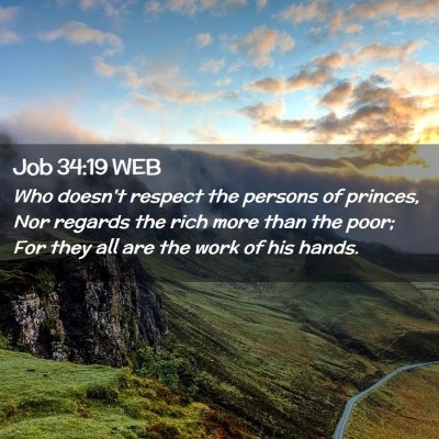 Picture 02 - Job 34:19 WEB - Who doesn't respect the persons of princes, Nor - Bible Verse Picture