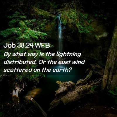 Picture 02 - Job 38:24 WEB - By what way is the lightning distributed, Or the - Bible Verse Picture