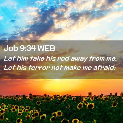 Picture 02 - Job 9:34 WEB - Let him take his rod away from me, Let his terror - Bible Verse Picture