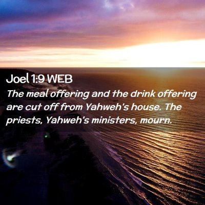 Picture 02 - Joel 1:9 WEB - The meal offering and the drink offering are cut - Bible Verse Picture