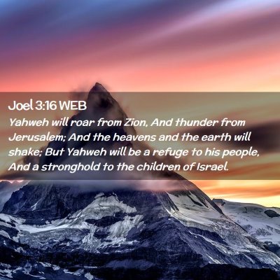 Picture 02 - Joel 3:16 WEB - Yahweh will roar from Zion, And thunder from - Bible Verse Picture