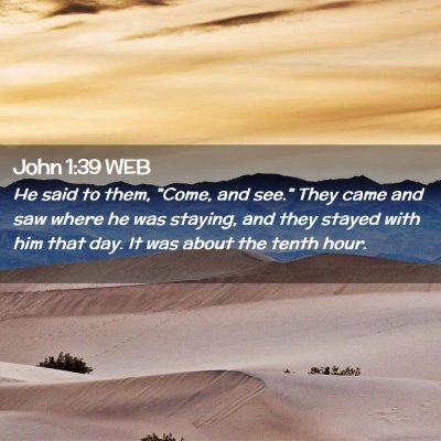 Picture 02 - John 1:39 WEB - He said to them, 