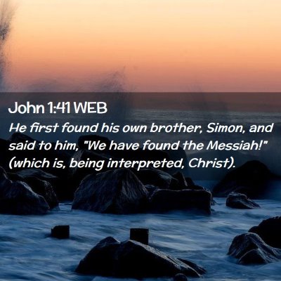 Picture 02 - John 1:41 WEB - He first found his own brother, Simon, and said - Bible Verse Picture