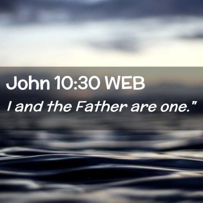 Picture 02 - John 10:30 WEB - I and the Father are - Bible Verse Picture