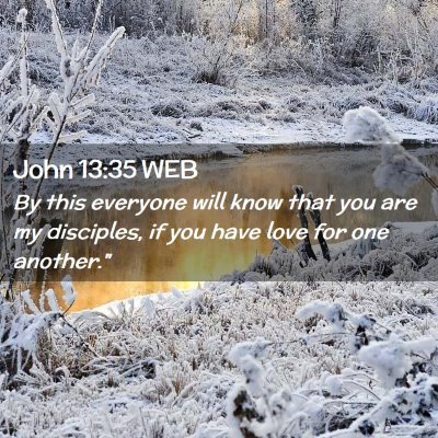 Picture 02 - John 13:35 WEB - By this everyone will know that you are my - Bible Verse Picture