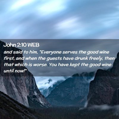 Picture 02 - John 2:10 WEB - and said to him, 