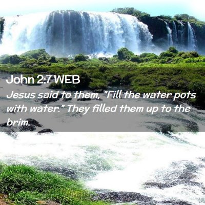 Picture 02 - John 2:7 WEB - Jesus said to them, 