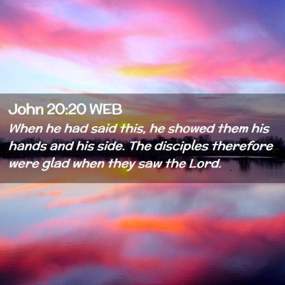 Picture 02 - John 20:20 WEB - When he had said this, he showed them his hands - Bible Verse Picture