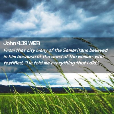 Picture 02 - John 4:39 WEB - From that city many of the Samaritans believed in - Bible Verse Picture