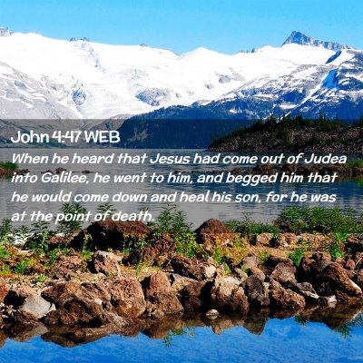 Picture 02 - John 4:47 WEB - When he heard that Jesus had come out of Judea - Bible Verse Picture