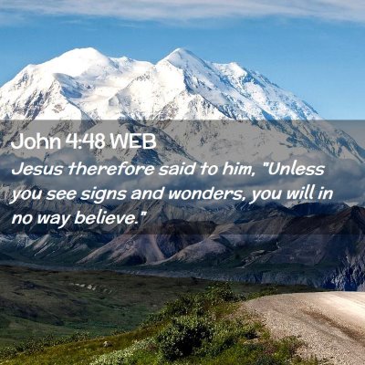 Picture 02 - John 4:48 WEB - Jesus therefore said to him, 