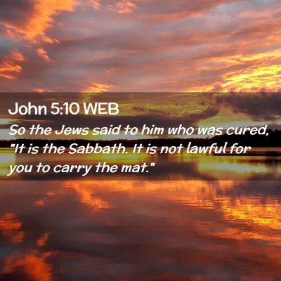 Picture 02 - John 5:10 WEB - So the Jews said to him who was cured, 