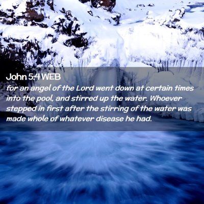 Picture 02 - John 5:4 WEB - for an angel of the Lord went down at certain - Bible Verse Picture