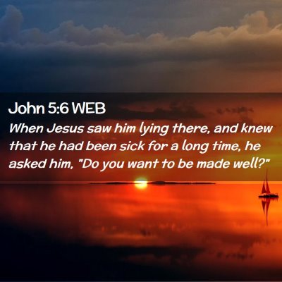 Picture 02 - John 5:6 WEB - When Jesus saw him lying there, and knew that he - Bible Verse Picture