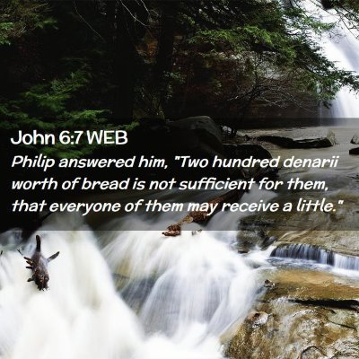 Picture 02 - John 6:7 WEB - Philip answered him, 