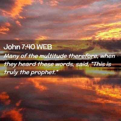 Picture 02 - John 7:40 WEB - Many of the multitude therefore, when they heard - Bible Verse Picture