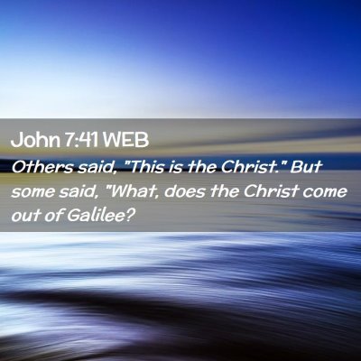 Picture 02 - John 7:41 WEB - Others said, 